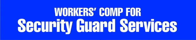 Workers' Comp For Security Guard Services